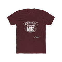Crew Tee — “If it is to be, it is up to me” Motivational Graphic T-Shirt