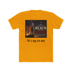 Reach for the Stars Inspirational T-Shirt — "It's Up to Me" Motivational Tee