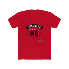 Crew Tee — “If it is to be, it is up to me” Motivational Graphic T-Shirt