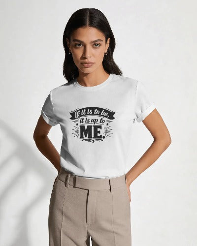 Crew Tee — “If it is to be, it is up to me” Motivational Graphic T-Shirt