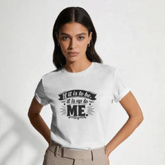 Crew Tee — “If it is to be, it is up to me” Motivational Graphic T-Shirt