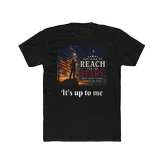 Reach for the Stars Inspirational T-Shirt — "It's Up to Me" Motivational Tee