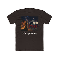 Reach for the Stars Inspirational T-Shirt — "It's Up to Me" Motivational Tee