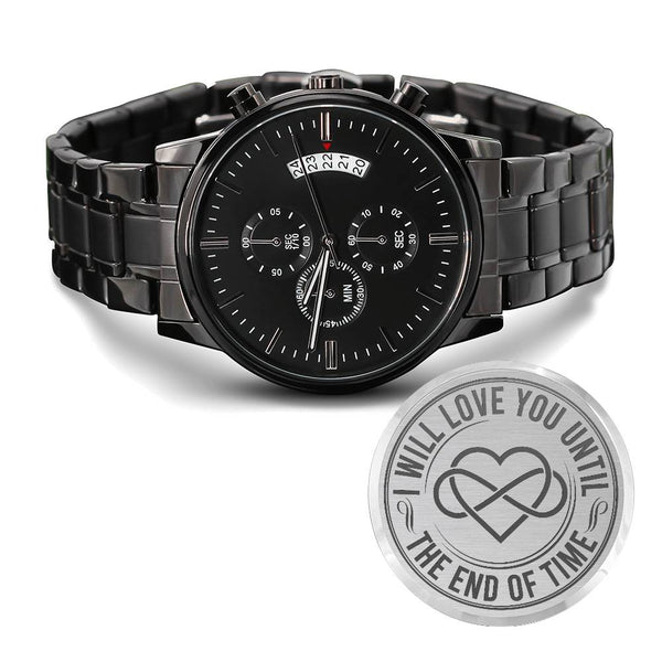 I Will Love You Until the End of Time – Men's Watch